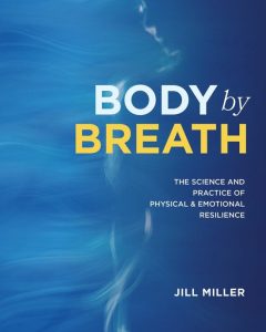 omslag boek blauw met witten en gele letters.Jill Miller., BODY by BREATH. Physical and emotional resilience